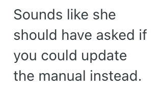 Screenshot 2025 07 13 at 5.09.44 PM Her New Manager Told Her To Follow The Manual To The Letter, But When She Did, It Slowed Down The Entire Process